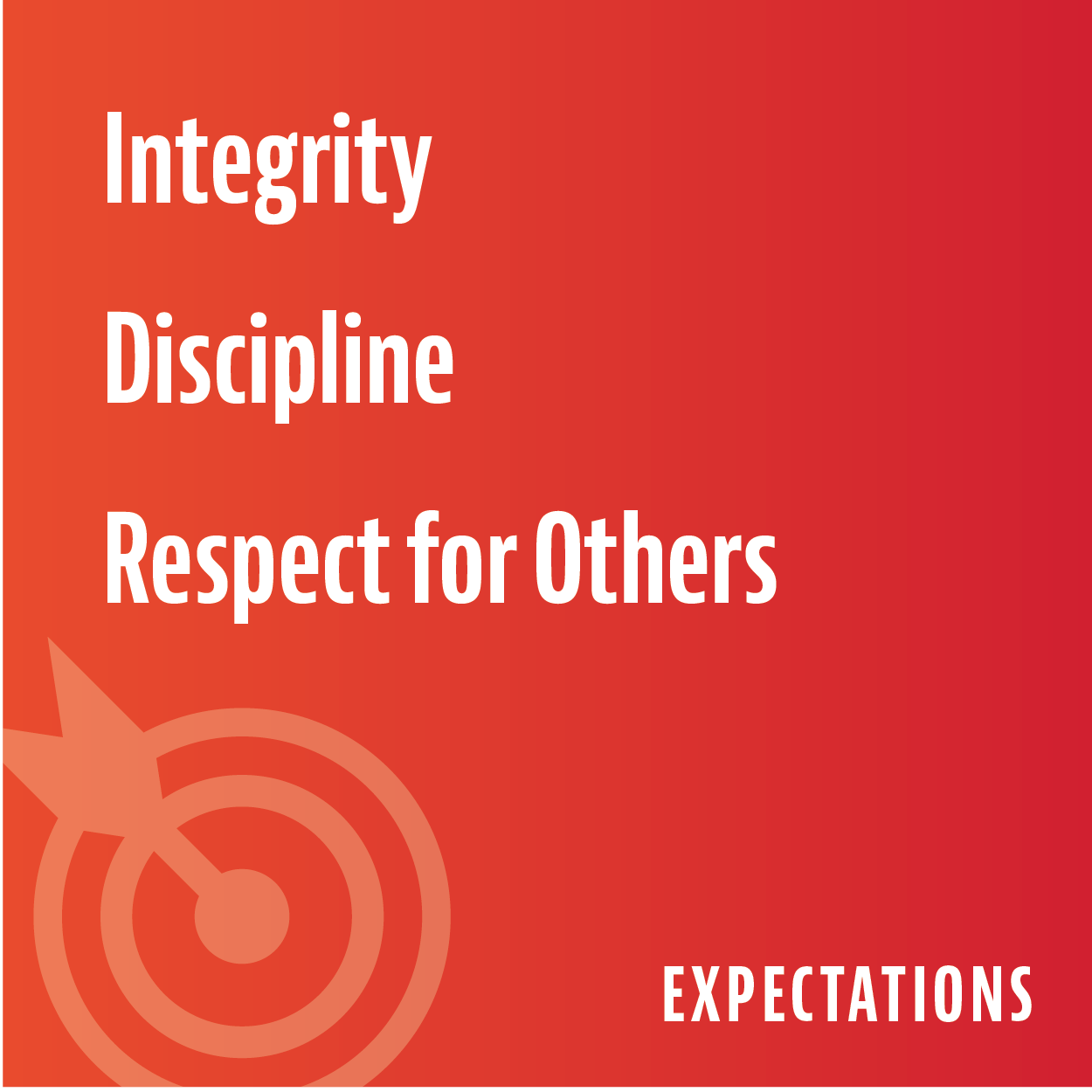 Integrity, Discipline, Respect for Others